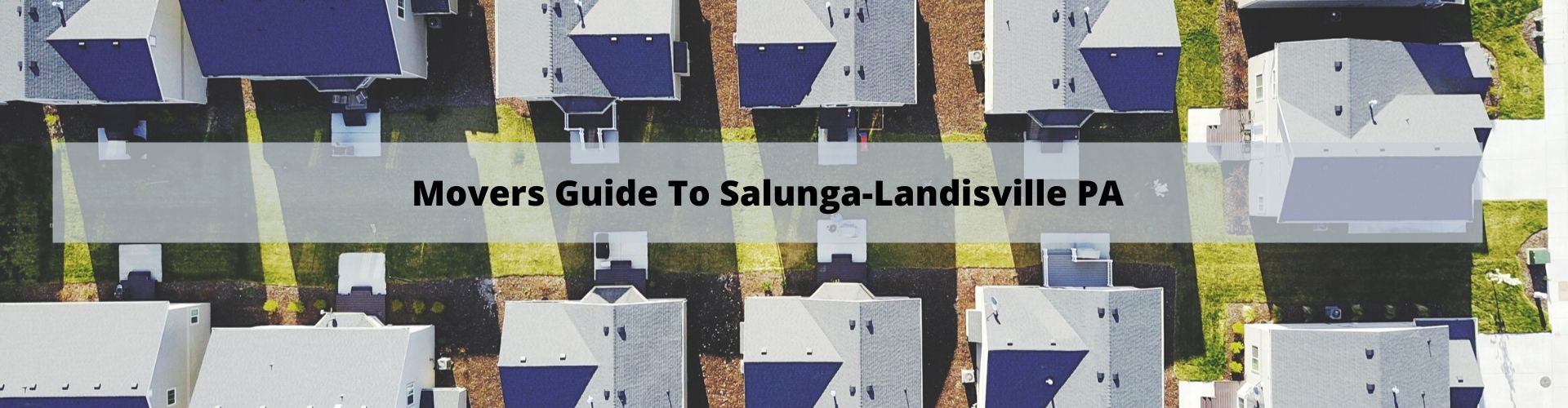 Mover's Guide to Salunga-Landisville PA